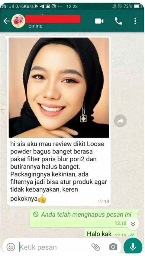 Testimoni chat WhatsApp dengan swafoto pelanggan berhijab: hi sis aku mau review dikit Loose powder bagus banget berasa pakai filter paris blur pori2 dan butirannya halus banget. Packagingnya kekinian, ada filternya jadi bisa atur produk agar tidak kebanyakan, keren pokoknya